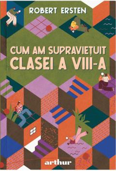 Cum am supravietuit clasei a VIII-a