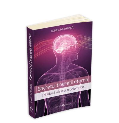 Secretul tineretii eterne. Echilibrul varstei bioelectrice