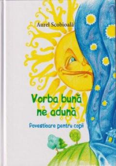 Vorba buna ne aduna
