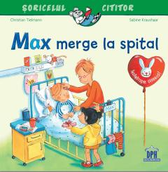 Max merge la spital