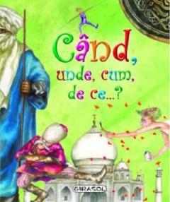 Cand, unde, cum, de ce? 