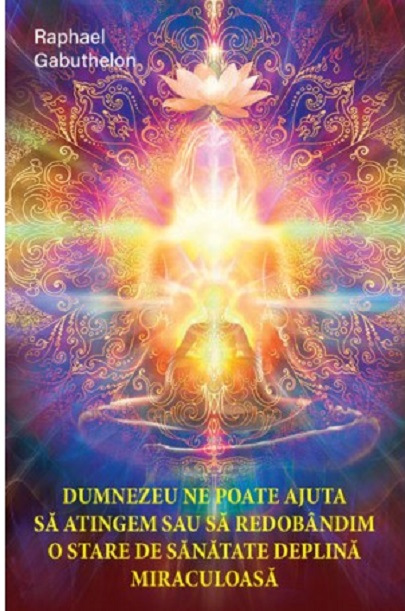 Dumnezeu ne poate ajuta sa atingem si sa redobandim o stare de sanatate deplina si miraculoasa