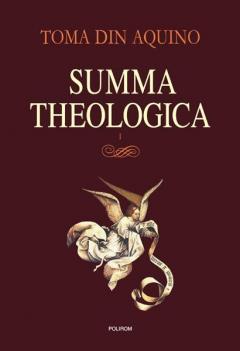 Summa theologica. Volumul I