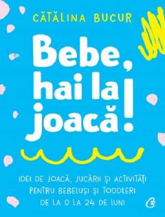 Bebe, hai la joaca!