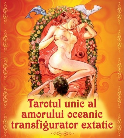 Tarotul unic al amorului oceanic transfigurator extatic