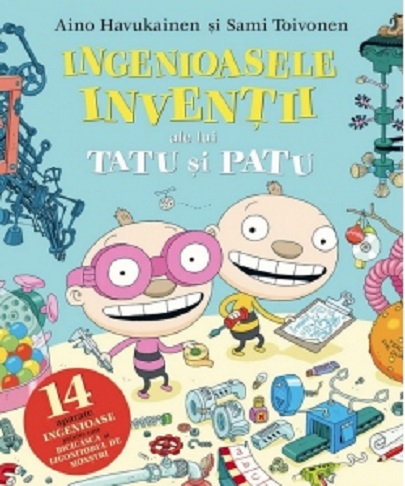 Ingenioasele inventii ale lui Tatu si Patu
