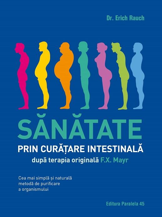Sanatate prin curatare intestinala, dupa terapia doctorului F. X. Mayr