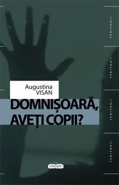 Domnisoara, aveti copii?