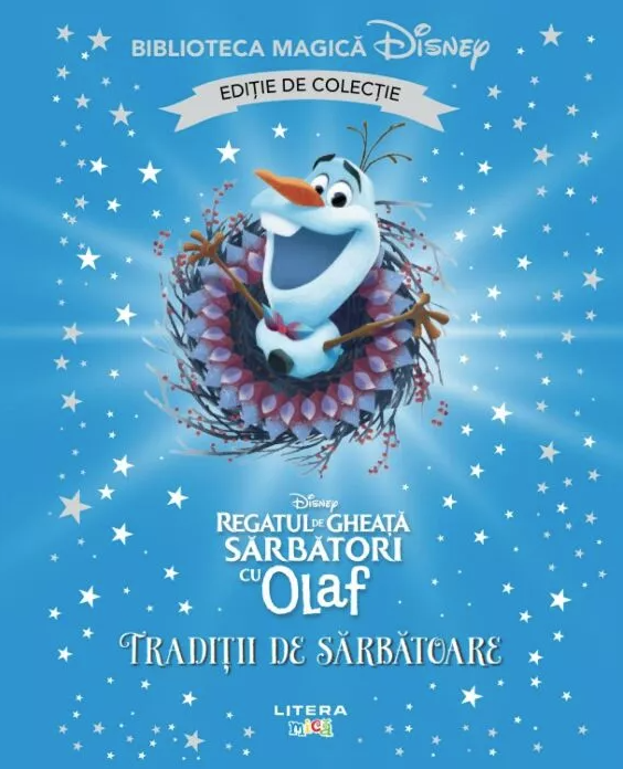 Biblioteca magica. DISNEY. SARBATORI CU OLAF. TRADITII DE SARBATOARE. Editie de colectie