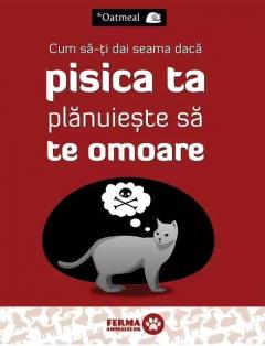 Cum sa-ti dai seama daca pisica ta planuieste sa te omoare