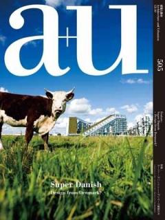A+U No. 505: Super Danish - Design From Denmark