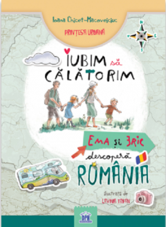 Iubim sa calatorim - Ema si Eric descopera Romania