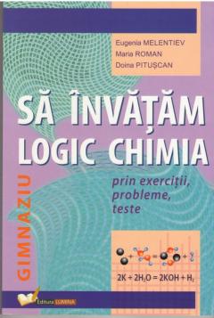 Sa invatam logic chimia. Gimnaziu