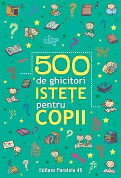 500 de ghicitori istete pentru copii