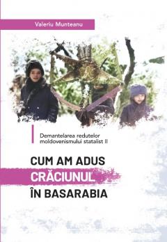 Cum am adus Craciunul in Basarabia