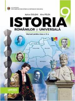 Istoria romanilor si universala. Manual pentru clasa a IX-a