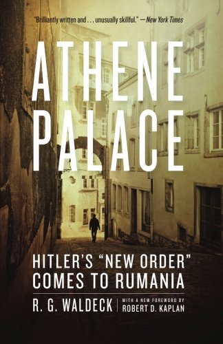 Athene Palace Hitler's "New Order" Comes To Rumania