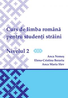 Curs de limba romana pentru studenti straini. Nivelul 2