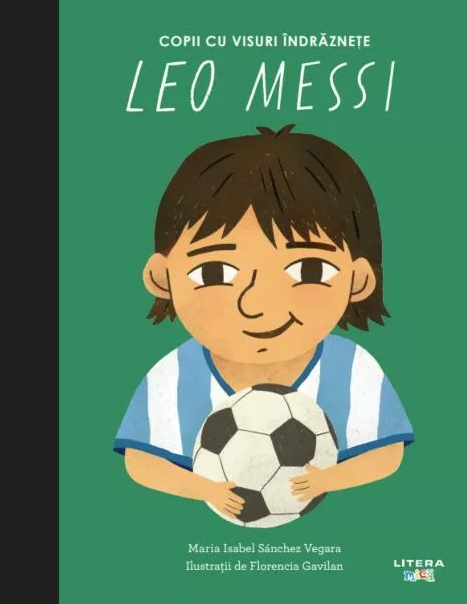 Copii cu visuri indraznete. LEO MESSI.