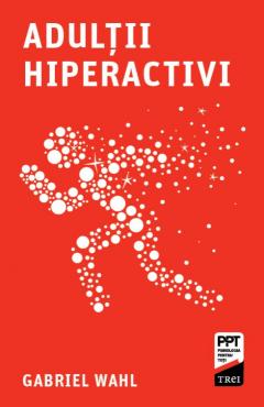 Adultii hiperactivi