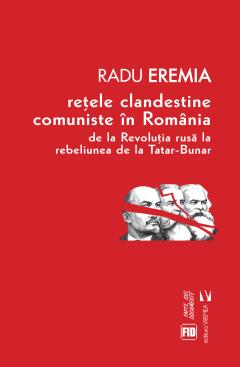 Retele clandestine comuniste in Romania