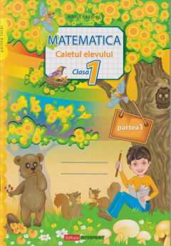 Matematica cl.1. Caietul elelvului. Partea 1