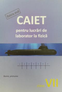 Fizica cl.7. Caiet pentru lucrari de laborator