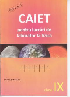 Fizica cl.9. Caiet pentru lucrari de laborator