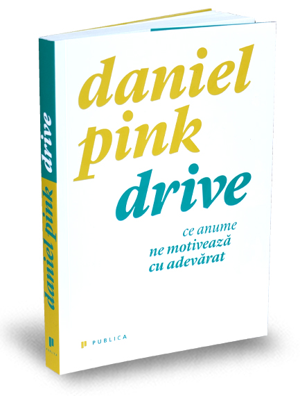 Drive. Ce anume ne motiveaza cu adevarat