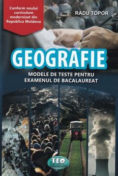 Geografie. Modele de teste pentru examenul de Bacalaureat