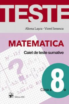 Matematica. Caiet de teste sumative clasa a 8-a