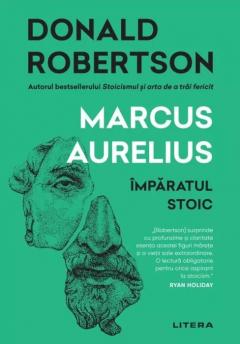 Marcus Aurelius. Imparatul stoic