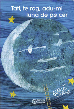 Tati, te rog, adu-mi luna de pe cer!