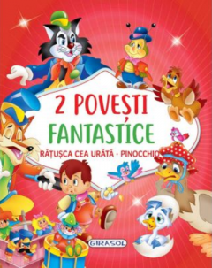 2 Povesti fantastice: Ratusca cea urata. Pinocchio