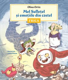 Mel Sufletel si emotiile din castel - Frica (Vol. 1)