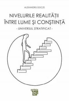 Nivelurile realitatii intre lume si constiinta