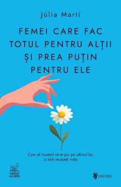 Femei care fac totul pentru altii si prea putin pentru ele