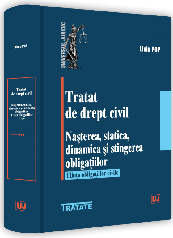 Tratat de drept civil. Nasterea, statica, dinamica si stingerea obligatiilor. Fiinta obligatiilor civile