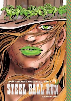 JoJo’s Bizarre Adventure: Part 7 - Steel Ball Run - Volume 1