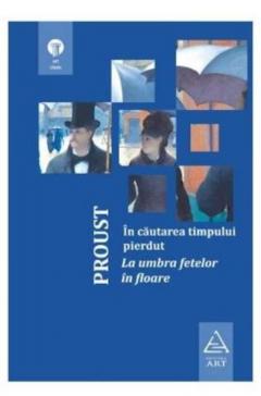 In cautarea timpului pierdut vol.2: La umbra fetelor in floare