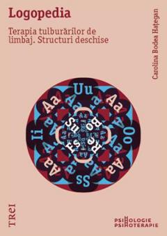Logopedia. Terapia tulburarilor de limbaj. Structuri deschise