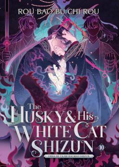 The Husky and His White Cat Shizun: Erha He Ta de Bai Mao Shizun (Novel) - Volume 10