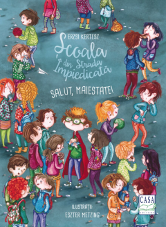 Scoala din strada impiedicata - Salut, Maiestate