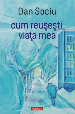 Cum reusesti, viata mea