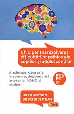 Ghid pentru rezolvarea dificultatilor psihice ale copiilor si adolescentilor