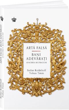 Arta falsa, bani adevarati