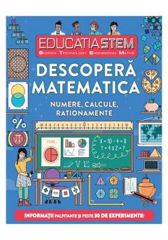 Descopera matematica. Numere, calcule, rationamente