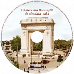 Cantece din Bucurestii de altadata - Vol.4