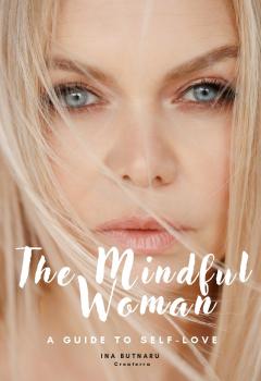 The mindful woman. The guide to self-love