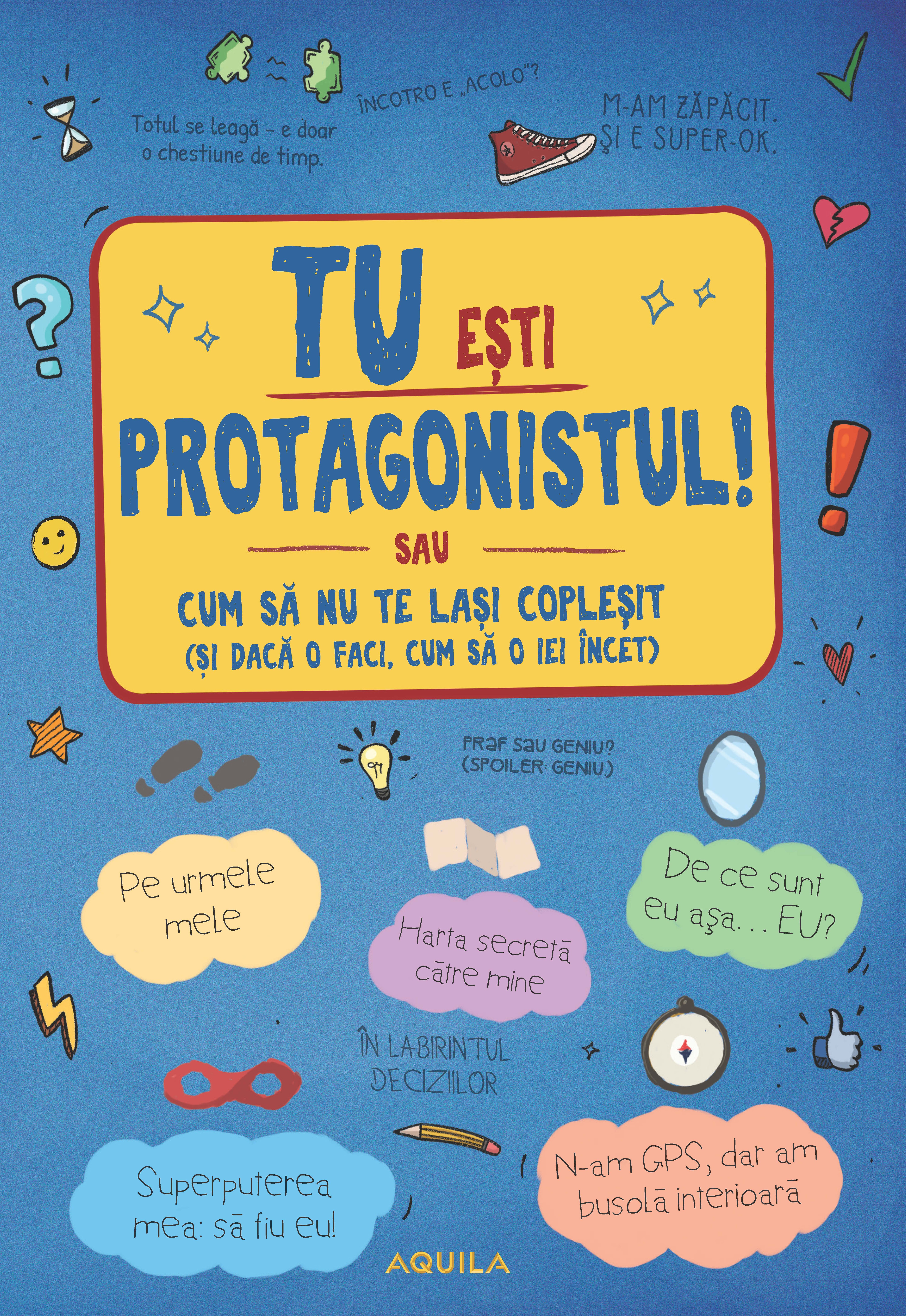 Tu esti protagonistul